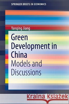 Green Development in China: Models and Discussions Jiang, Yanqing 9789811006920