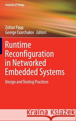 Runtime Reconfiguration in Networked Embedded Systems: Design and Testing Practices Papp, Zoltan 9789811007149