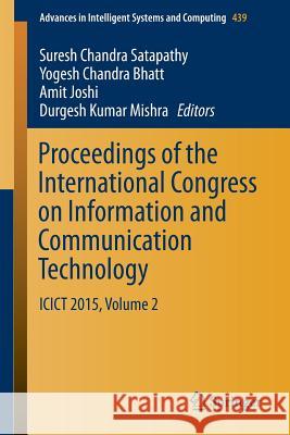 Proceedings of the International Congress on Information and Communication Technology: Icict 2015, Volume 2 Satapathy, Suresh Chandra 9789811007545