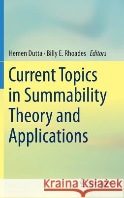 Current Topics in Summability Theory and Applications Hemen Dutta Billy E 9789811009129
