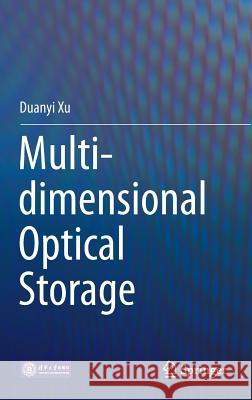 Multi-Dimensional Optical Storage Xu, Duanyi 9789811009303 Springer