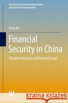 Financial Security in China: Situation Analysis and System Design He, Dexu 9789811009679 Springer