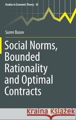 Social Norms, Bounded Rationality and Optimal Contracts Suren Basov 9789811010392 Springer