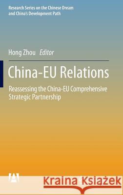 China-Eu Relations: Reassessing the China-Eu Comprehensive Strategic Partnership Zhou, Hong 9789811011443 Springer