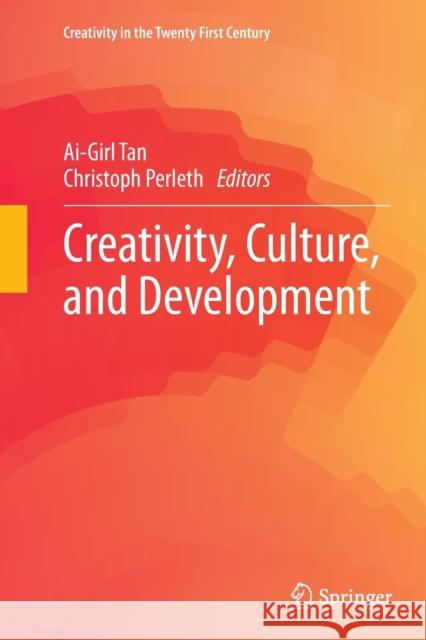 Creativity, Culture, and Development AI-Girl Tan Christoph Perleth 9789811012327 Springer