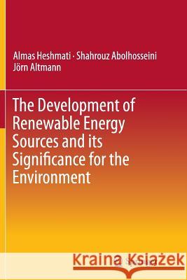 The Development of Renewable Energy Sources and Its Significance for the Environment Heshmati, Almas 9789811012730