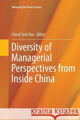 Diversity of Managerial Perspectives from Inside China Check Teck Foo 9789811012815