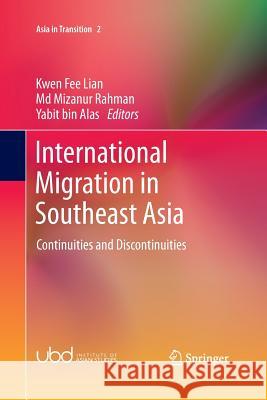 International Migration in Southeast Asia: Continuities and Discontinuities Lian, Kwen Fee 9789811013126 Springer