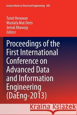 Proceedings of the First International Conference on Advanced Data and Information Engineering (Daeng-2013) Herawan, Tutut 9789811013409 Springer