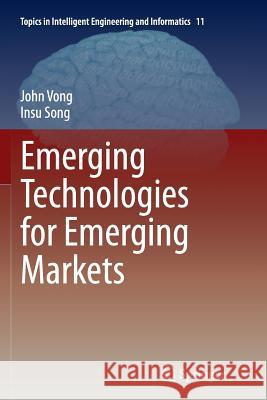 Emerging Technologies for Emerging Markets John Vong Insu Song 9789811013690