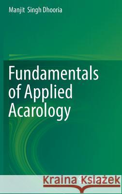 Fundamentals of Applied Acarology Manjit Singh Dhooria 9789811015922