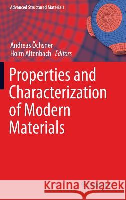 Properties and Characterization of Modern Materials Andreas Ochsner Holm Altenbach 9789811016011 Springer