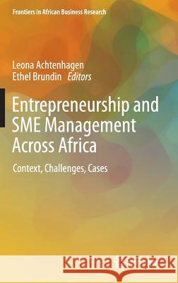 Entrepreneurship and Sme Management Across Africa: Context, Challenges, Cases Achtenhagen, Leona 9789811017254 Springer