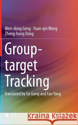 Group-Target Tracking Geng, Wen-Dong 9789811018862