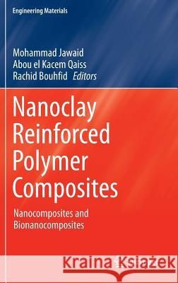 Nanoclay Reinforced Polymer Composites: Nanocomposites and Bionanocomposites Jawaid, Mohammad 9789811019524 Springer