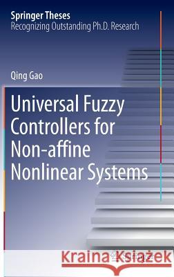 Universal Fuzzy Controllers for Non-Affine Nonlinear Systems Gao, Qing 9789811019739