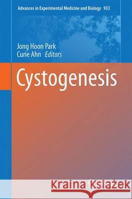 Cystogenesis Jong Hoon Park Curie Ahn 9789811020407