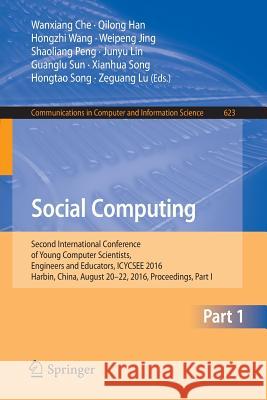 Social Computing: Second International Conference of Young Computer Scientists, Engineers and Educators, Icycsee 2016, Harbin, China, Au Che, Wanxiang 9789811020520 Springer