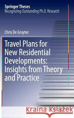 Travel Plans for New Residential Developments: Insights from Theory and Practice Chris D 9789811020919