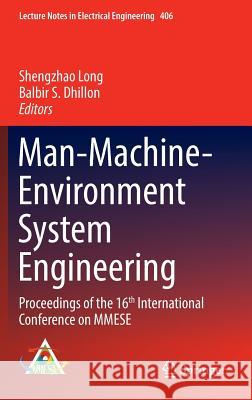 Man-Machine-Environment System Engineering: Proceedings of the 16th International Conference on Mmese Long, Shengzhao 9789811023224