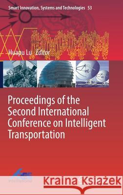 Proceedings of the Second International Conference on Intelligent Transportation Huapu Lu 9789811023972 Springer