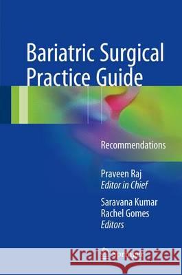 Bariatric Surgical Practice Guide: Recommendations Palanivelu, Praveen Raj 9789811027048 Springer