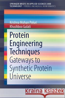 Protein Engineering Techniques: Gateways to Synthetic Protein Universe Poluri, Krishna Mohan 9789811027314