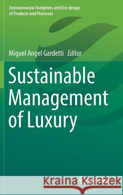 Sustainable Management of Luxury Miguel Angel Gardetti 9789811029165