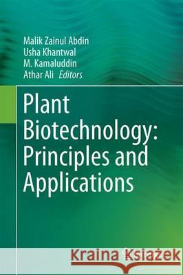 Plant Biotechnology: Principles and Applications Malik Zainul Abdin Usha Khantwal M. Kamaluddin 9789811029592 Springer