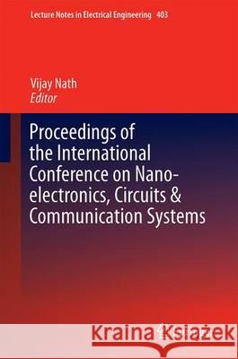 Proceedings of the International Conference on Nano-Electronics, Circuits & Communication Systems Nath, Vijay 9789811029981