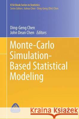 Monte-Carlo Simulation-Based Statistical Modeling Ding-Geng (Din) Chen John Dean Chen 9789811033063 Springer