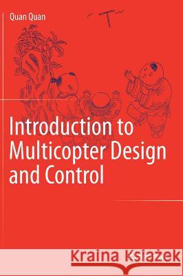 Introduction to Multicopter Design and Control Quan Quan 9789811033810 Springer