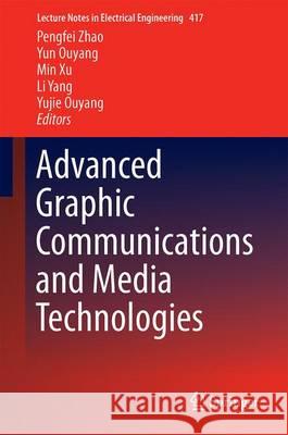 Advanced Graphic Communications and Media Technologies Zhao, Pengfei 9789811035296 Springer