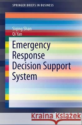Emergency Response Decision Support System Siqing Shan Qi Yan 9789811035418 Springer