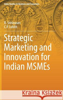 Strategic Marketing and Innovation for Indian Msmes Srinivasan, R. 9789811035890 Springer