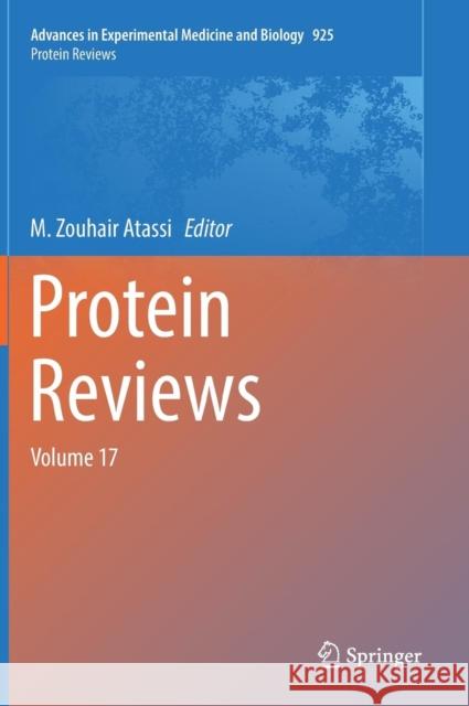 Protein Reviews: Volume 17 Atassi, M. Zouhair 9789811037092