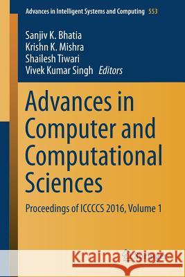 Advances in Computer and Computational Sciences: Proceedings of Iccccs 2016, Volume 1 Bhatia, Sanjiv K. 9789811037696 Springer