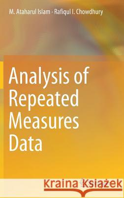 Analysis of Repeated Measures Data M. Ataharul Islam Rafiqul I. Chowdhury 9789811037931