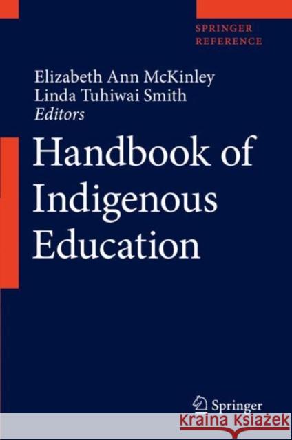 Handbook of Indigenous Education McKinley, Elizabeth Ann 9789811038983 Springer