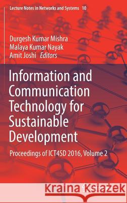 Information and Communication Technology for Sustainable Development: Proceedings of Ict4sd 2016, Volume 2 Mishra, Durgesh Kumar 9789811039195