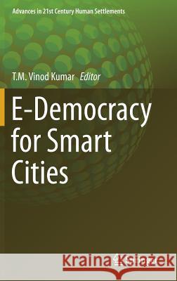 E-Democracy for Smart Cities T. M. Vino 9789811040344 Springer