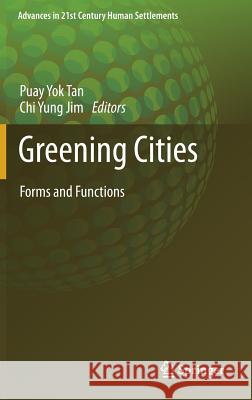 Greening Cities: Forms and Functions Tan, Puay Yok 9789811041112 Springer