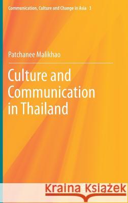 Culture and Communication in Thailand Patchanee Malikhao 9789811041235 Springer