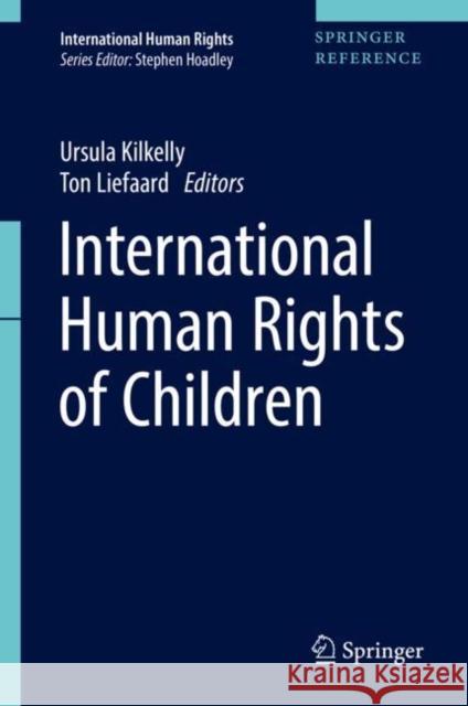 International Human Rights of Children Ursula Kilkelly Ton Liefaard 9789811041839 Springer