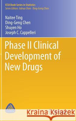 Phase II Clinical Development of New Drugs Naitee Ting Ding-Geng Chen Shuyen Ho 9789811041921 Springer