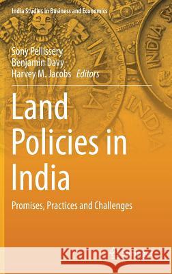 Land Policies in India: Promises, Practices and Challenges Pellissery, Sony 9789811042072 Springer