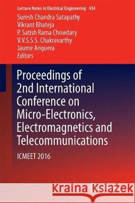 Proceedings of 2nd International Conference on Micro-Electronics, Electromagnetics and Telecommunications: Icmeet 2016 Satapathy, Suresh Chandra 9789811042799