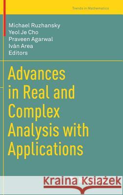 Advances in Real and Complex Analysis with Applications Michael Ruzhansky Yeol Je Cho Praveen Agarwal 9789811043369 Birkhauser