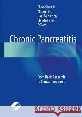 Chronic Pancreatitis: From Basic Research to Clinical Treatment Li, Zhao-Shen 9789811045134 Springer