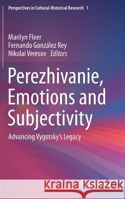 Perezhivanie, Emotions and Subjectivity: Advancing Vygotsky's Legacy Fleer, Marilyn 9789811045325 Springer